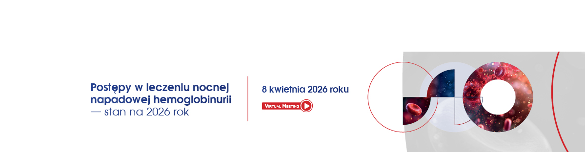 Postępy w diagnostyce i leczeniu nocnej napadowej hemoglobinurii